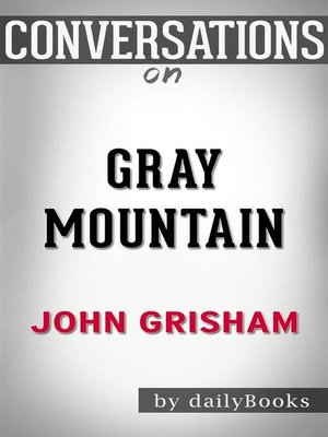 cover image of Gray Mountain--A Novel by John Grisham | Conversation Starters​​​​​​​